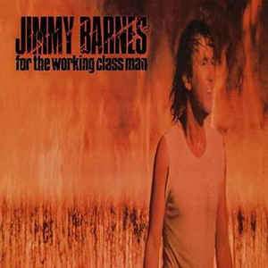Jimmy Barnes - For The Working Class Australia